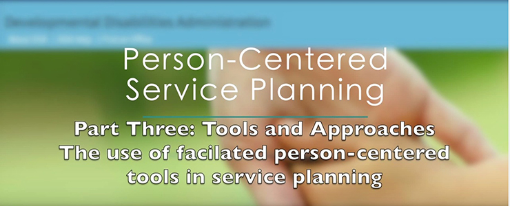 Title: Person Centered Service Planning Part 3