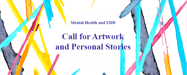 splashes of color with text that reads Mental Health and I/DD Call for Artwork and Personal Stories