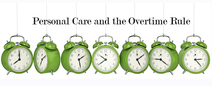 Personal Care and the Overtime Rule