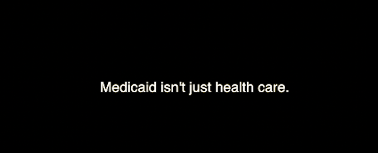White text set against black background reads Medicaid isn't just health care.
