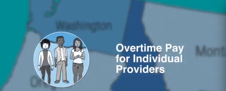 graphic of three people set against the background image of a Washington State map with text that reads: Overtime pay for individual providers.
