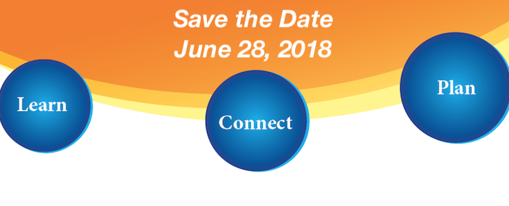 orange, gold and yellow swoosh graphic behind blue orbs with the words Learn Connect Plan. Heading reads Save the Date: June 28, 2018