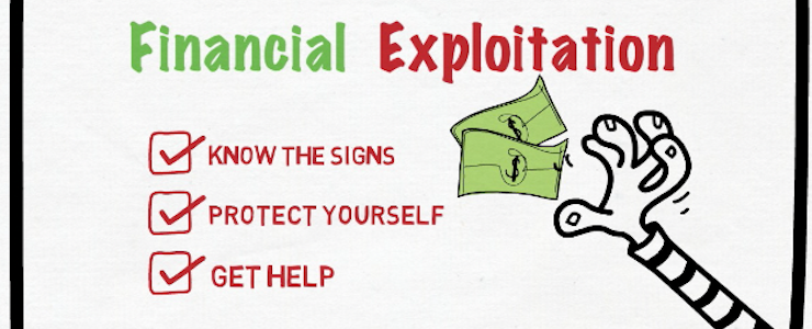 Financial Exploitation. Know the signs. Protect yourself. Get help. Image of hand reaching toward money.