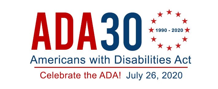 ADA 30 logo in red and blue lettering. Text reads: ADA 30 Americans with Disabilities Act. Celebrate the ADA! 1990-2020.